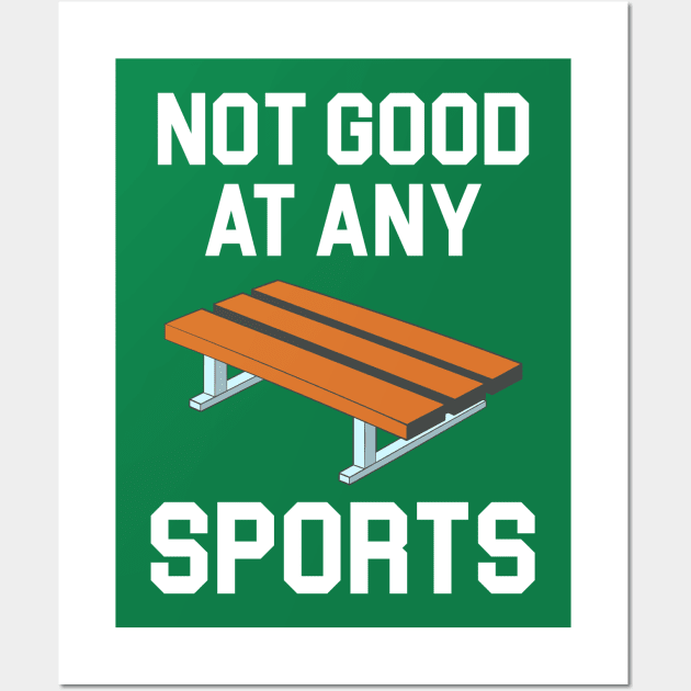 Not Good At Any Sports - Buddy Bench Joke Wall Art by darklordpug